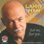 Just Me, Just You (Larry Ham)