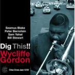Dig This!! (Wycliffe Gordon Quintet)