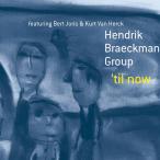 'Til Now (Hendrik Braeckman Group)