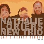 Les 3 Petits Singes (Nathalie Loriers New Trio)