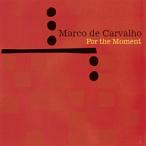 For The Moment (Marco De Carvalho)