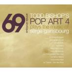 69 Annee Erotique: Music Of Serge Gainsbourg (Todd Bishop &amp;amp;amp;amp;amp; Pop Art 4)