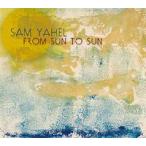 From Sun To Sun (Sam Yahel)