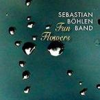 Fun Flowers (Sebastian Boehlen Band)