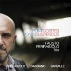 Ponti Sospesi (Fausto Ferraiuolo Trio)