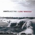 I Love ”Makkisa” (Amato Jazz Trio)