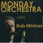 Meets Bob Mintzer (Monday Orchestra)