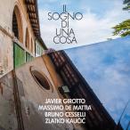 Il Sogno Di Una Cosa (Javier Girotto - Massimo De Mattia - Bruno Cesselli - Zlatko Kau&amp;#269;i&amp;#269;)