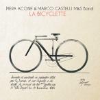 La Bicyclette (Piera Acone &amp; Marco Castelli M &amp; S Band)