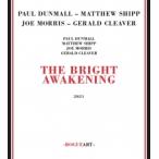 The Bright Awakening (Paul Dunmall &amp; Matthew Shipp)