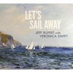 Let's Sail Away (Jeff Rupert &amp; Veronica Swift)