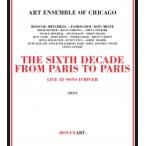 The Sixth Decade: From Paris To Paris (2CD) (Art Ensemble Of Chicago)