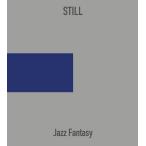 Still (Jazz Fantasy)