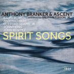 Spirit Songs (Anthony Branker &amp;amp; Ascent)