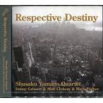 [新品ＣＤ]山野修作 / Respective Destiny (リスペクテイブ・デステイニ−)　（SH1984）