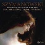 シマノフスキ:ヴァイオリンとピアノのための作品全集【輸入盤】▼/アリーナ・イブラギモヴァ[CD]【返品種別A】