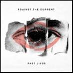 PAST LIVES【輸入盤】▼/AGAINST THE CURRENT[CD]【返品種別A】