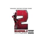 Deadpool 2(OriginalMotion Picture Score)【輸入盤】/Tyler Bates[CD]【返品種別A】