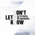 DON'T LET MI KNOW/柿原徹也[CD]通常盤【返品種別A】