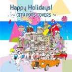 Happy Holidays!~CITY POPS COVERS~/ сборник [CD][ возвращенный товар вид другой A]