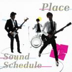 PLACE/Sound Schedule[CD]【返品種別A】