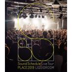 Sound Schedule Live Tour“PLACE2019"LIQUIDROOM/Sound Schedule[Blu-ray]【返品種別A】