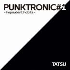 PUNKTRONIC#1〜Imprudent habits〜/TATSU[CD][紙ジャケット]【返品種別A】