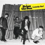 Lonely Go!/Brian the Sun[CD]通常盤【返品種別A】