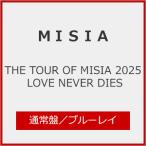 [先着特典付]THE TOUR OF MISIA 2025 LOVE NEVER DIES(通常盤)【Blu-ray+CD】/MISIA[Blu-ray]【返品種別A】