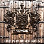 THIS IS HOW WE ROCK/SPYAIR[CD]通常盤【返品種別A】