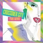 CROSSOVER CITY -Park Avenue-/ сборник [CD][ возвращенный товар вид другой A]