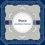 Duca LiveAlive Forever/Duca[CD]【返品種別A】