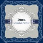 Duca LiveAlive Forever/Duca[CD]【返品種別A】