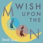 Wish Upon the Moon/MooN Voices[CD]【返品種別A】