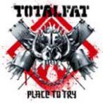 Place to Try/TOTALFAT[CD]通常盤【返品種別A】