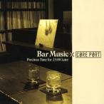 Bar Music×CORE PORT -Precious Time for 23:00 Later/オムニバス[CD]【返品種別A】