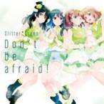 Don't be afraid!/Glitter*Green[CD]通常盤【返品種別A】