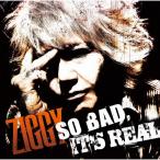 SO BAD,IT'S REAL/ZIGGY[CD]【返品種別A】