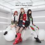 Make a Change REMIX(TYPE-C)/HATE and TEARS[CD][ возвращенный товар вид другой A]