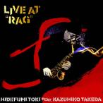 Live at "RAG"/土岐英史 feat.竹田一彦[CD]【返品種別A】