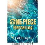 ONE PIECE Eternal Log“LAND OF WANO