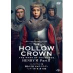 嘆きの王冠 ホロウ・クラウン ヘンリー六世 第二部【完全版】/ベネディクト・カンバーバッチ[DVD]【返品種別A】
