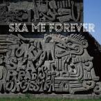 SKA ME FOREVER/東京スカパラダイスオーケストラ[CD]【返品種別A】
