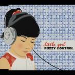 little girl/FUZZY CONTROL[CD]【返品種別A】
