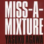 MISS-A-MIXTURE/阿川泰子[CD]【返品種別A】