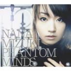 PHANTOM MINDS/水樹奈々[CD]【返品種別A】