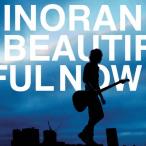 BEAUTIFUL NOW/INORAN[CD]通常盤【返品種別A】