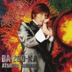 BA-ZOO-KA/新堂敦士[CD]【返品種別A】