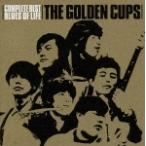 THE GOLDEN CUPS Complete Best “BLUES OF LIFE"/ザ・ゴールデン・カップス[CD]【返品種別A】