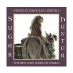 Sugar Hunter 〜THE BEST LOVE SONGS OF CHARA〜/Chara[CD]通常盤【返品種別A】